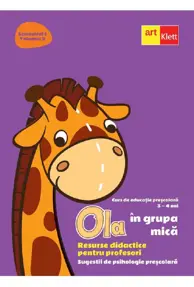 Ola in grupa mica 3-4 ani Sem.1 Vol.2. Resurse didactice pentru profesori