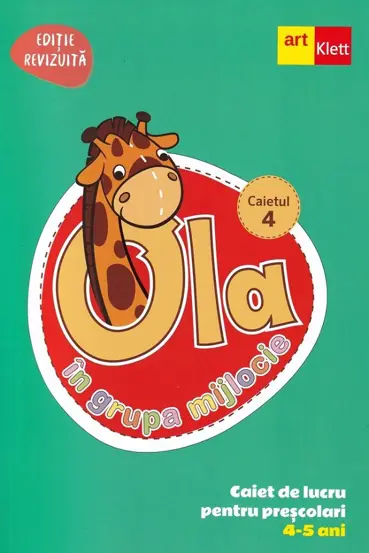 Ola in grupa mijlocie 4-5 ani: Caiet de lucru pentru prescolari. Caietul 4