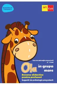 Ola in grupa mare 5-6 ani Sem.2 Vol.3. Resurse didactice pentru profesori