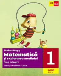 Matematica si explorarea mediului - Clasa 1 - Noua culegere