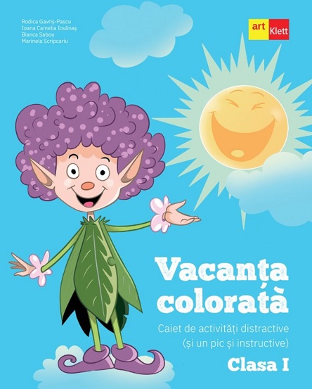 Vacanta colorata - Clasa 1 - Caiet de activitati distractive si un pic si instructive