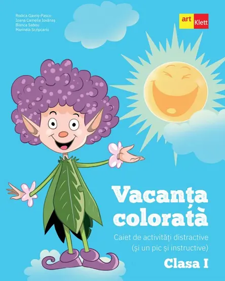 Vacanta colorata - Clasa 1 - Caiet de activitati distractive si un pic si instructive