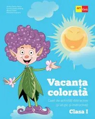 Vacanta colorata - Clasa 1 - Caiet de activitati distractive si un pic si instructive