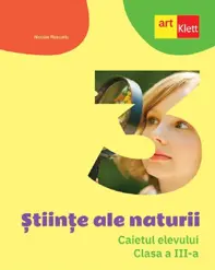 Stiinte ale naturii - Clasa 3 - Caietul elevului