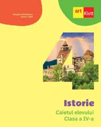 Istorie - Clasa 4 - Caietul elevului