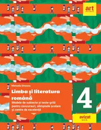 Limba romana - Clasa 4 - Modele de subiecte si teste-grila pentru concursuri