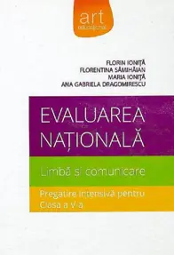 Evaluarea nationala. Limba si comunicare. Pregatire intensiva - Clasa 5