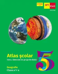 Atlas geografic scolar. Terra. Elemente de geografie fizica - Clasa 5