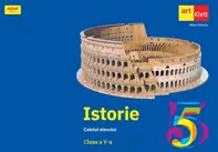 Istorie - Clasa 5 - Caietul elevului