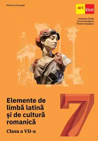 Elemente de limba latina si de cultura romanica - Clasa 7 - Manual