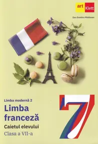 Limba franceza. Limba moderna 2 - Clasa 7 - Caietul elevului