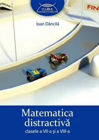 Matematica distractiva - Clasele 7-8