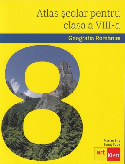 Atlas scolar. Geografia Romaniei - Clasa 8