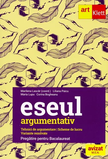 Eseul argumentativ. Pregatire pentru Bacalaureat
