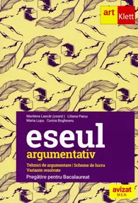 Eseul argumentativ. Pregatire pentru Bacalaureat