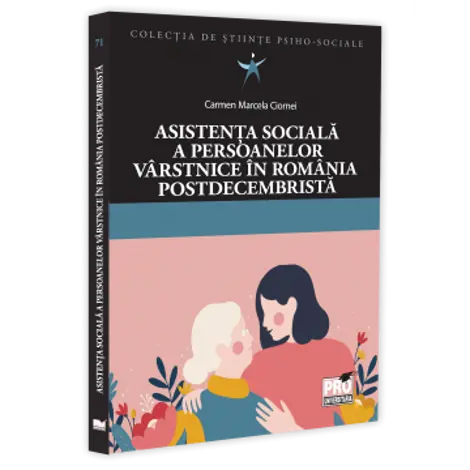 Asistenta sociala a persoanelor varstnice in Romania postdecembrista