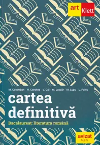 Cartea definitiva. Literatura romana. Pregatire pentru Bacalaureat