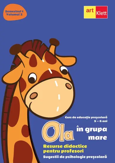 OLA in grupa mare. Resurse didactice pentru profesori. Semestrul 1. Volumul 2