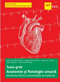 Teste-grila anatomie si fiziologie umana. Admiterea 2024 la universitatile de medicina
