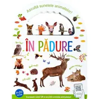 In padure. Asculta sunetele animalelor