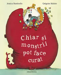 Chiar si monstrii pot face curat