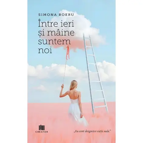 Intre ieri si maine suntem noi