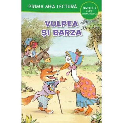 PRIMA MEA LECTURA. VULPEA SI BARZA. Carte cu majuscule. Nivelul 2
