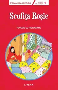 Scufita Rosie. Poveste cu pictograme. Citesc cu ajutor (Nivelul 1)