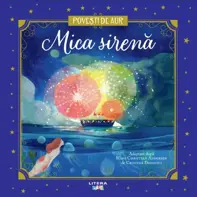 Mica sirena. Povesti de Aur