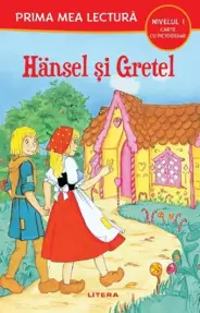 Hansel si Gretel. Prima mea lectura