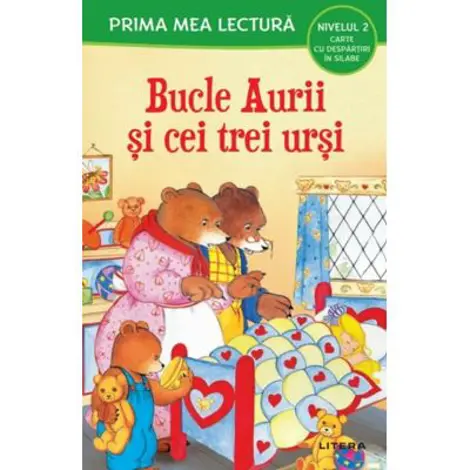 Prima mea lectura. Bucle aurii si cei trei ursi. Carte cu despartiri in silabe (Nivelul 2)