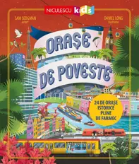 Orase de poveste. 24 de orase istorice pline de farmec