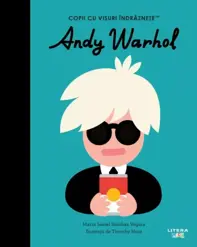 Andy Warhol. Copii Cu Visuri Indraznete