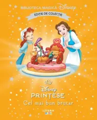 Disney Printese. Cel Mai Bun Brutar. Biblioteca Magica. Editie De Colectie