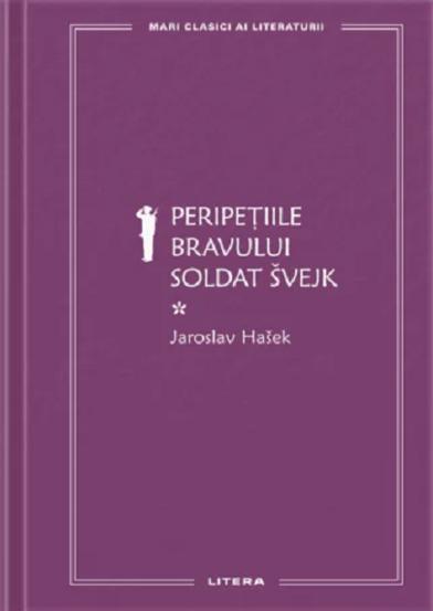 Mari Clasici Ai Literaturii. Peripetiile Bravului Soldat Svejk. Vol.1. Jaroslav Hasek