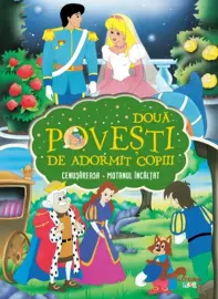 Doua Povesti De Adormit Copiii. Cenusareasa. Motanul Incaltat