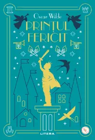 Printul Fericit. Oscar Wilde. Biblioteca Pentru Copii