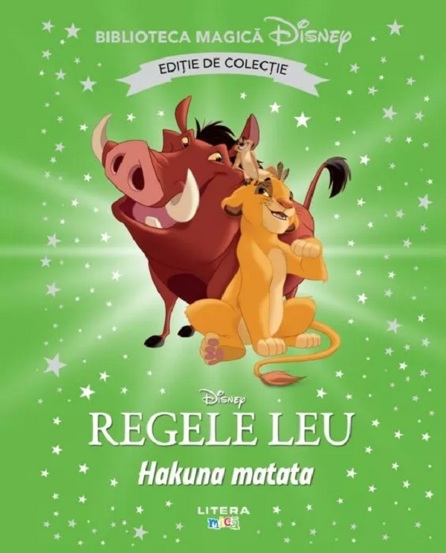Disney. Regele Leu. Hakuna Matata. Biblioteca Magica. Editie De Colectie