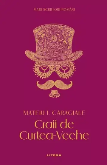 Mari Scriitori Romani. Craii De Curtea Veche. Mateiu I. Caragiale