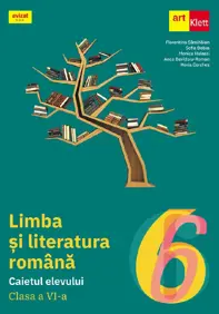 Limba si literatura romana - Clasa 6 - Caietul elevului