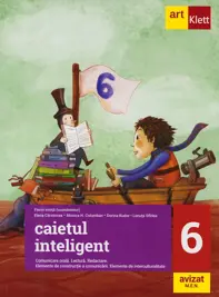 Caietul inteligent - Clasa 6 - Comunicare orala. Lectura. Redactare