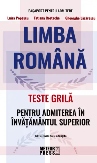 Limba romana. Teste grila pentru admiterea in invatamantul superior