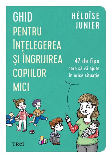 Ghid pentru înțelegerea și îngrijirea copiilor mici