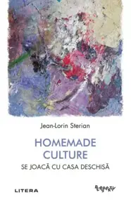 Homemade Culture. Se joaca cu casa deschisa