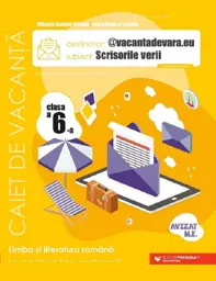 Scrisorile verii. Limba romana - Clasa 6 - Caiet de vacanta
