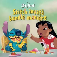 Disney. Stitch. Stitch invata bunele maniere
