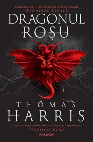 Dragonul rosu. Seria Hannibal Lecter Vol.1