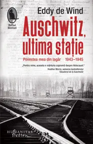 Auschwitz, ultima statie. Povestea mea din lagar, 1943-1945