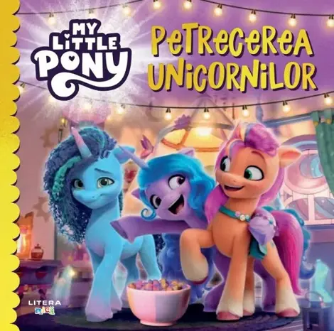 My Little Pony. Petrecerea unicornilor