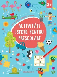 Activitati istete pentru prescolari 3 ani+ Ed.2